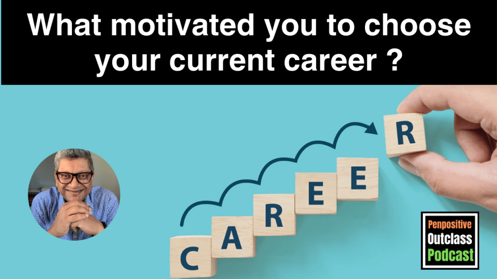 What motivated you to choose your current&nbsp;career?
